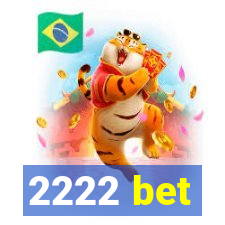 2222 bet